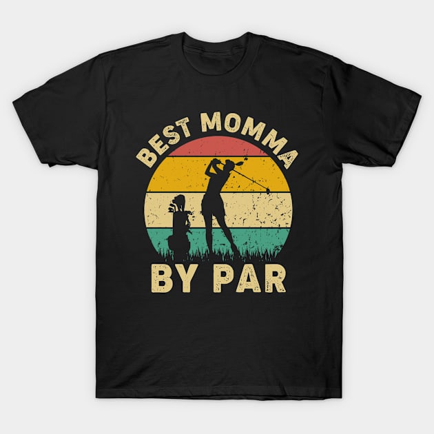 Vintage Best Momma By Par Funny Golfing Golf Player Gift T-Shirt by Tun Clothing